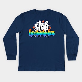 Stop homophobia Kids Long Sleeve T-Shirt